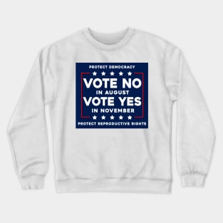 Protect Democracy Vote No In August Vote Yes In November Crewneck Sweatshirt